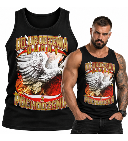 TANK TOP patriotyczny   Od Urodzenia dumny z pochodzenia